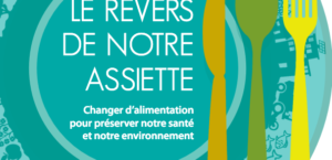 Le revers de notre assiette: quels sont les impacts de notre alimentation sur la santé et l’environnement ?