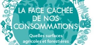 La Face cachée de nos consommations